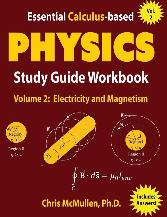 Essential Calculus-based Physics Study Guide Workbook: Electricity and Magnetism (Learn Physics with Calculus Step-by-Step) Essential Calculus-based Physics Study Guide Workbook: Electricity and Magnetism (Learn Physics with Calculus Step-by-Step)
