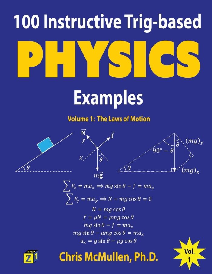 100 Instructive Trig-based Physics Examples: The Laws of Motion (Trig-based Physics Problems with Solutions) 100 Instructive Trig-based Physics Examples: The Laws of Motion (Trig-based Physics Problems with Solutions)