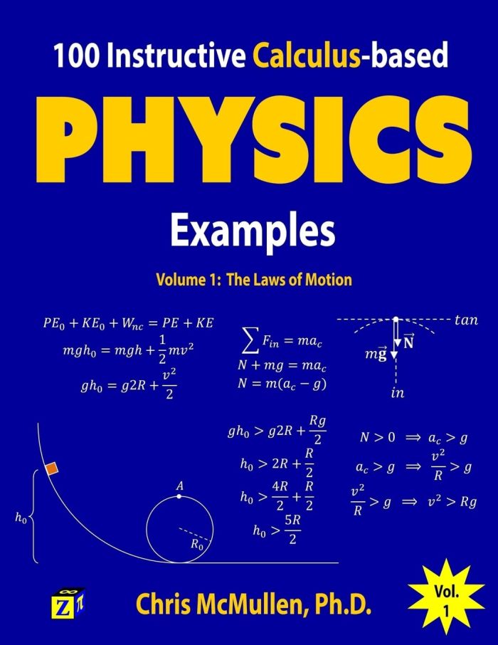 100 Instructive Calculus-based Physics Examples: The Laws of Motion (Calculus-based Physics Problems with Solutions) 100 Instructive Calculus-based Physics Examples: The Laws of Motion (Calculus-based Physics Problems with Solutions)