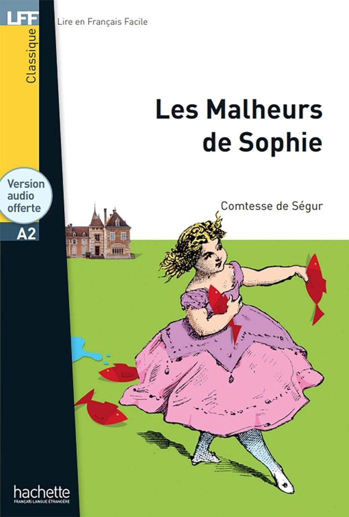 Les malheurs de Sophie + version audio offerte A2 Les malheurs de Sophie + version audio offerte A2