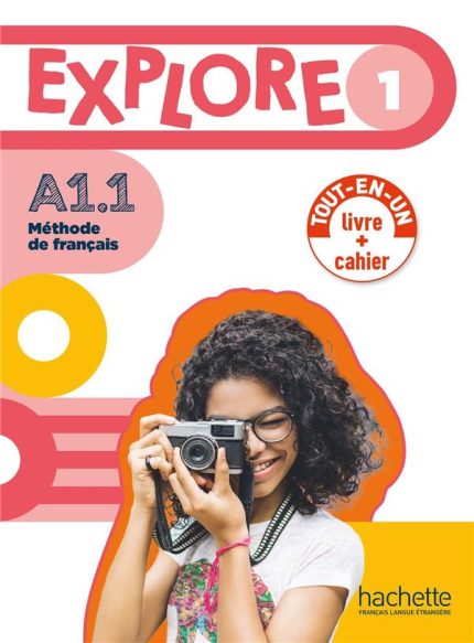 Explore 1 Tout-en-un Livre + Cahier - A1.1