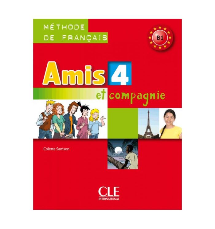 Amis Et Compagnie 4: Methode De Francais Amis Et Compagnie 4: Methode De Francais