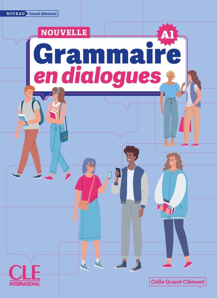 La Nouvelle Grammaire en dialogues - Niveau grand debutant A1 + Audio en ligne La Nouvelle Grammaire en dialogues - Niveau grand debutant A1 + Audio en ligne