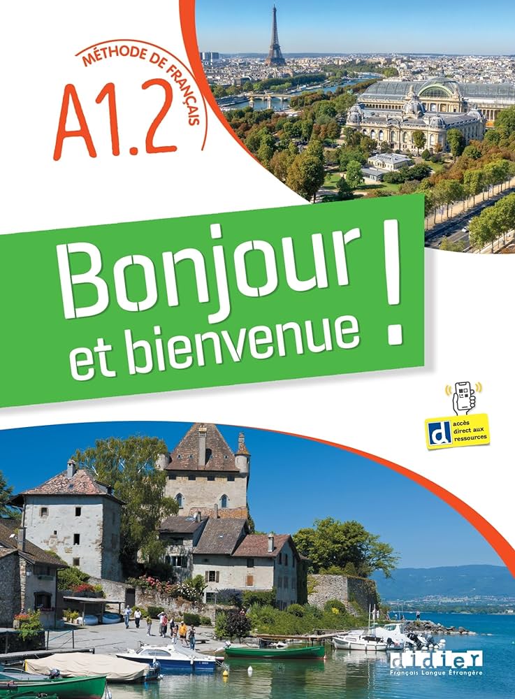 Bonjour et bienvenue A1.2 - tout en francais - Livre-cahier + didierfle.app