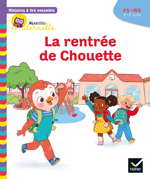 Histoires a lire ensemble Chouette (3-5 ans) : La rentree de Chouette