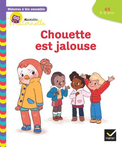 Histoires a lire ensemble Chouette est jalouse GS