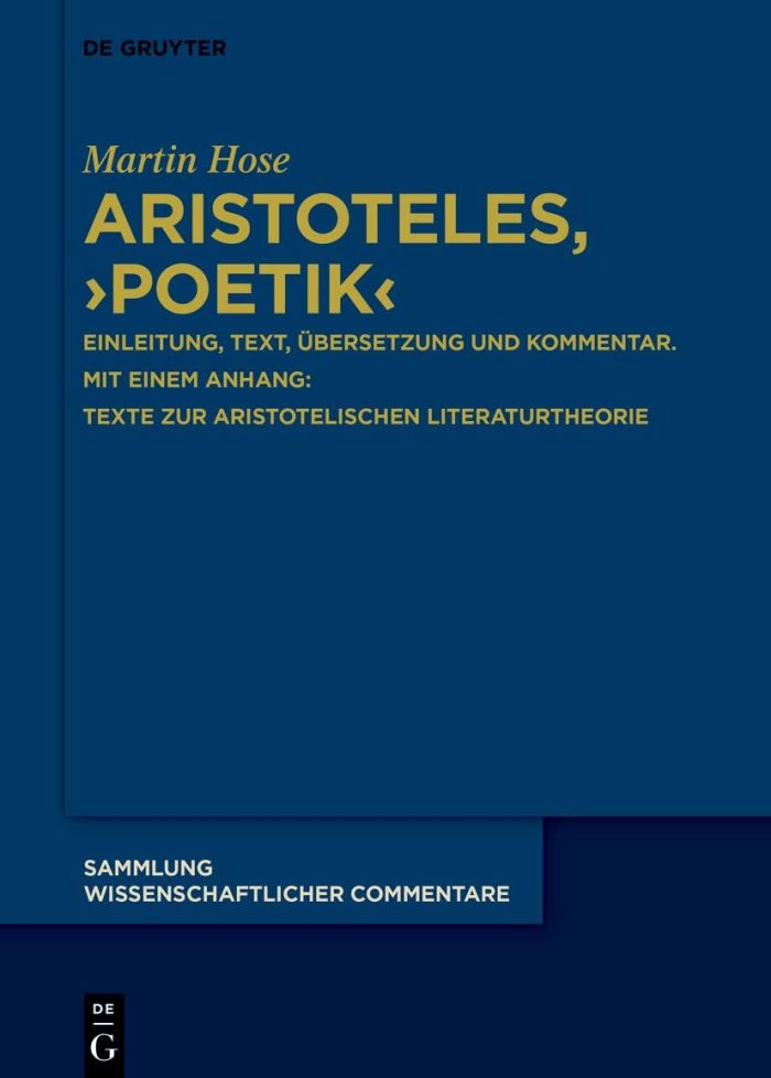 Aristoteles ?Poetik Einleitung, Text, Ubersetzung und Kommentar. Mit einem Anhang Texte zur aristotelischen Literaturtheorie Aristoteles ?Poetik Einleitung, Text, Ubersetzung und Kommentar. Mit einem Anhang Texte zur aristotelischen Literaturtheorie
