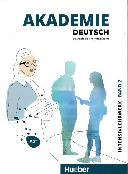 Akademie Deutsch A2+ Intensivlehrwerk mit Audios online