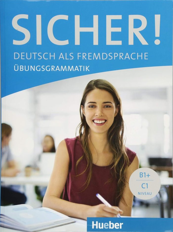 Sicher! Ubungsgrammatik B1+-C1 Sicher! Ubungsgrammatik B1+-C1