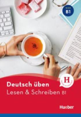 Deutsch uben - Lesen & Schreiben B1