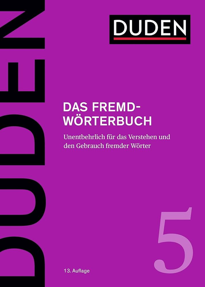 Duden 5 Das Fremdworterbuch - Fremdworter verstehen und korrekt einsetzen