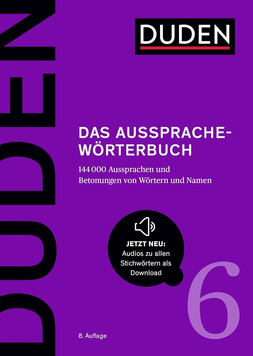 Duden 6 Das Ausspracheworterbuch - 144.000 Aussprachen und Betonungen von Wortern und Namen