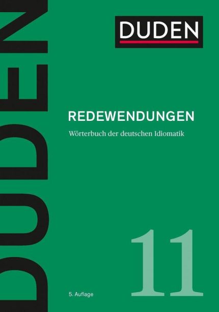 Duden 11 Redewendungen - Worterbuch der deutschen Idiomatik