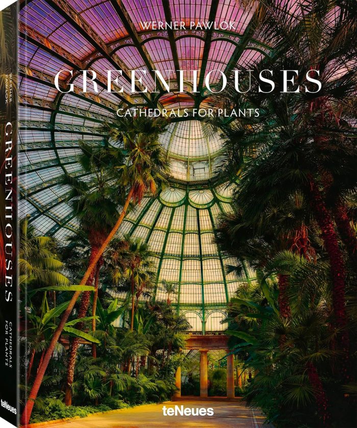 Greenhouses Cathedrals for Plants Greenhouses Cathedrals for Plants