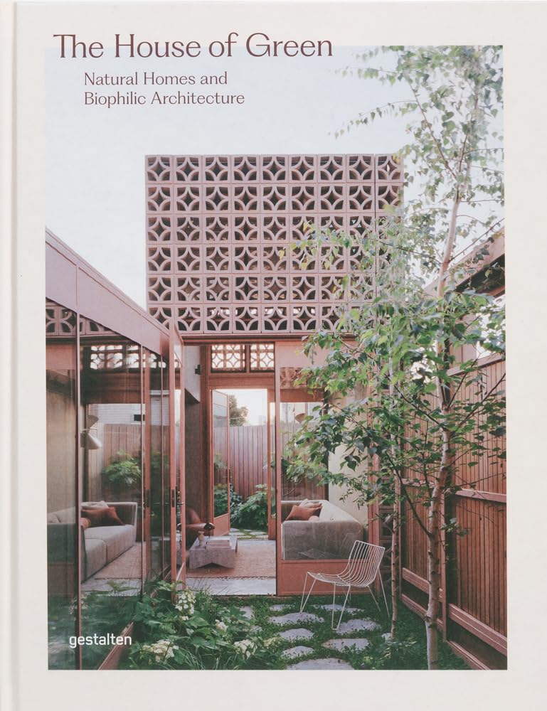 The House of Green: Natural Homes and Biophilic Architecture