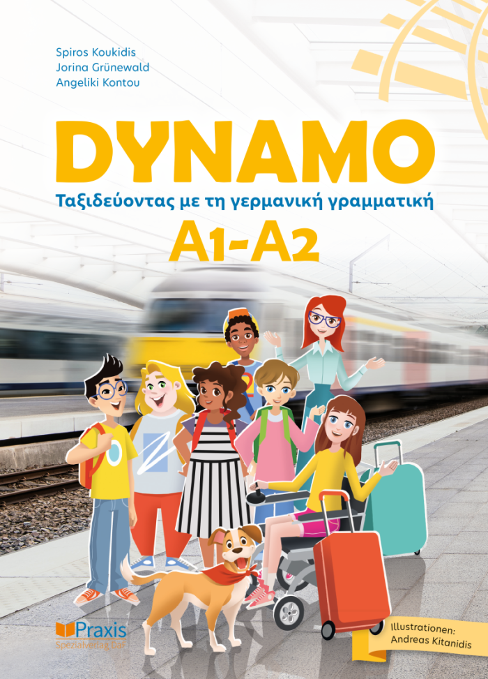 Dynamo A1-A2 Ταξιδεύοντας με τη Γερμανική Γραμματική Dynamo A1-A2 Ταξιδεύοντας με τη Γερμανική Γραμματική
