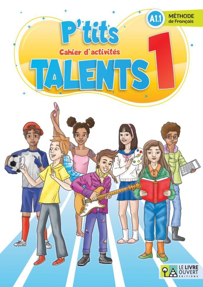 P’tits talents 1 Cahier d'activites P’tits talents 1 Cahier d'activites