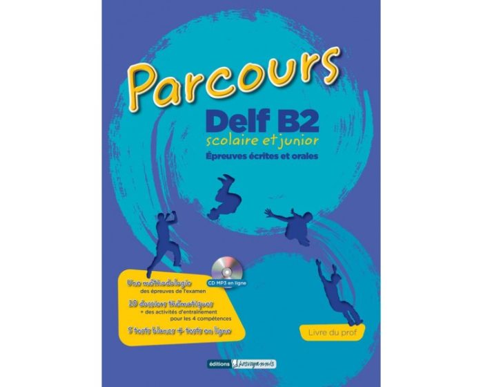 PARCOURS DELF B2 SCOLAIRE ET JUNIOR PROFESSEUR PARCOURS DELF B2 SCOLAIRE ET JUNIOR PROFESSEUR