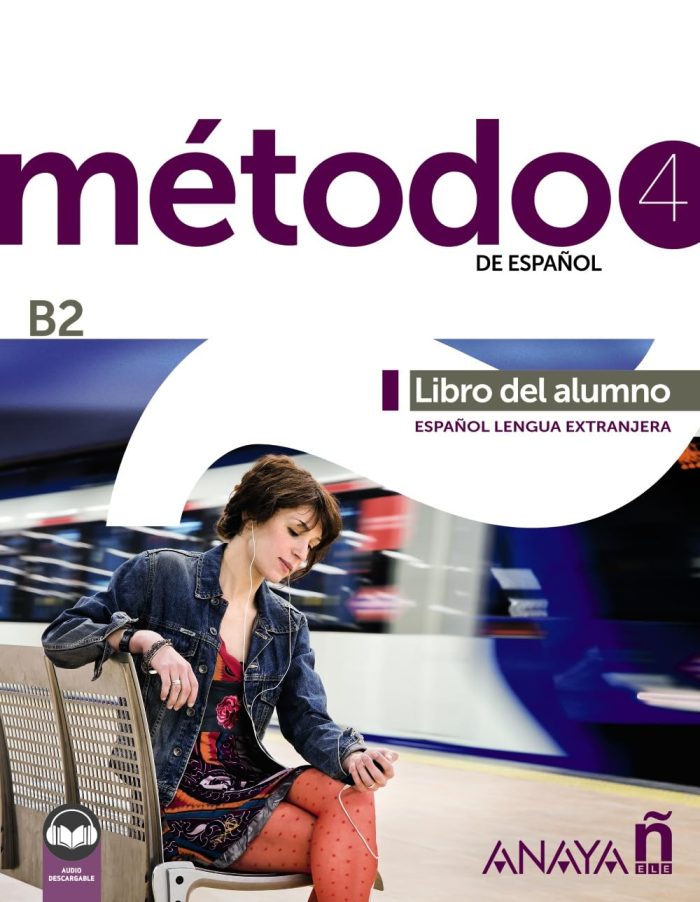 Metodo 4 de Espanol B2 Libro del Alumno + Audio descargable edicion 2023 Metodo 4 de Espanol B2 Libro del Alumno + Audio descargable edicion 2023