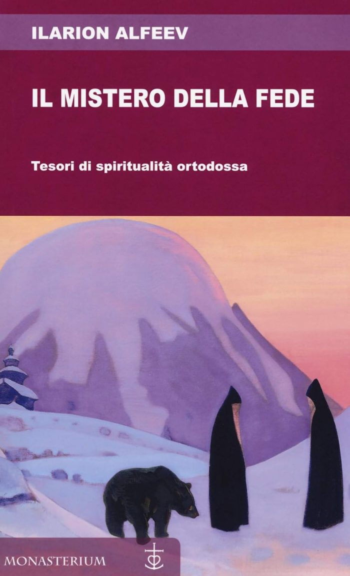 Il mistero della fede. Tesori di spiritualita ortodossa Il mistero della fede. Tesori di spiritualita ortodossa