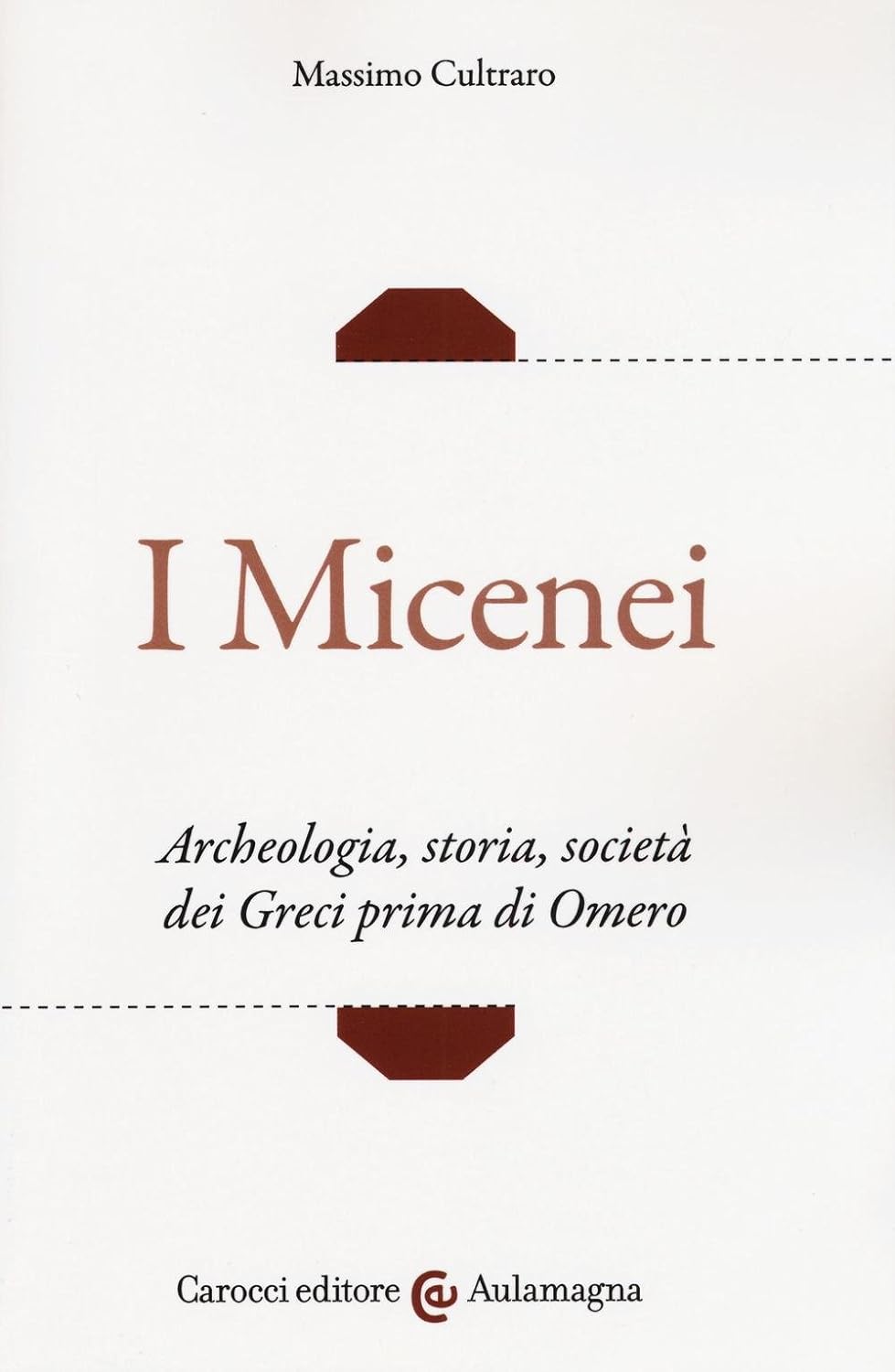 I micenei. Archeologia, storia, societa dei Greci prima di Omero