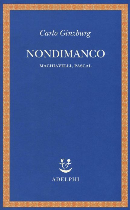 Nondimanco Machiavelli, Pascal