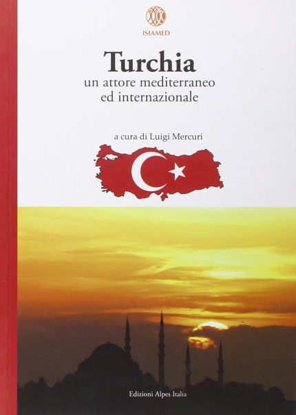 Turchia. Un attore mediterraneo ed internazionale