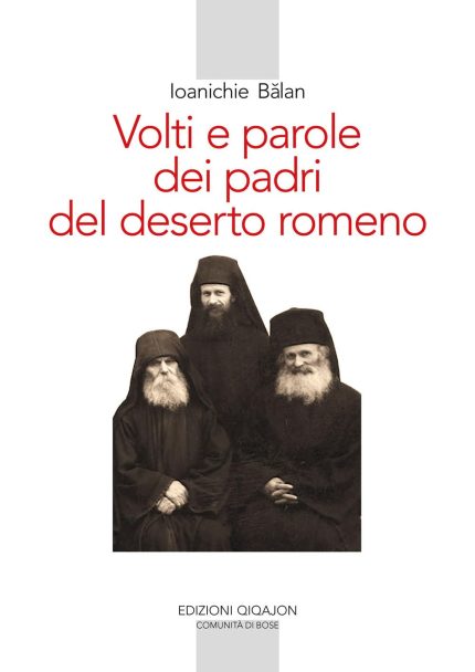 Volti e parole dei padri del deserto romeno