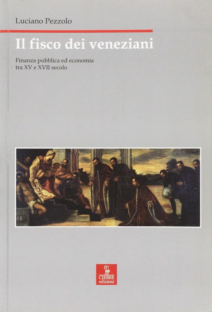 Il fisco dei veneziani Finanza pubblica ed economia tra XV e XVII secol Il fisco dei veneziani Finanza pubblica ed economia tra XV e XVII secol
