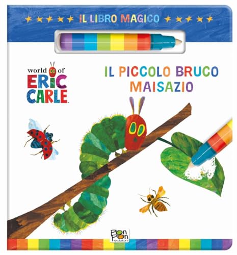 Eric Carle. Il libro magico. Il piccolo bruco Maisazio