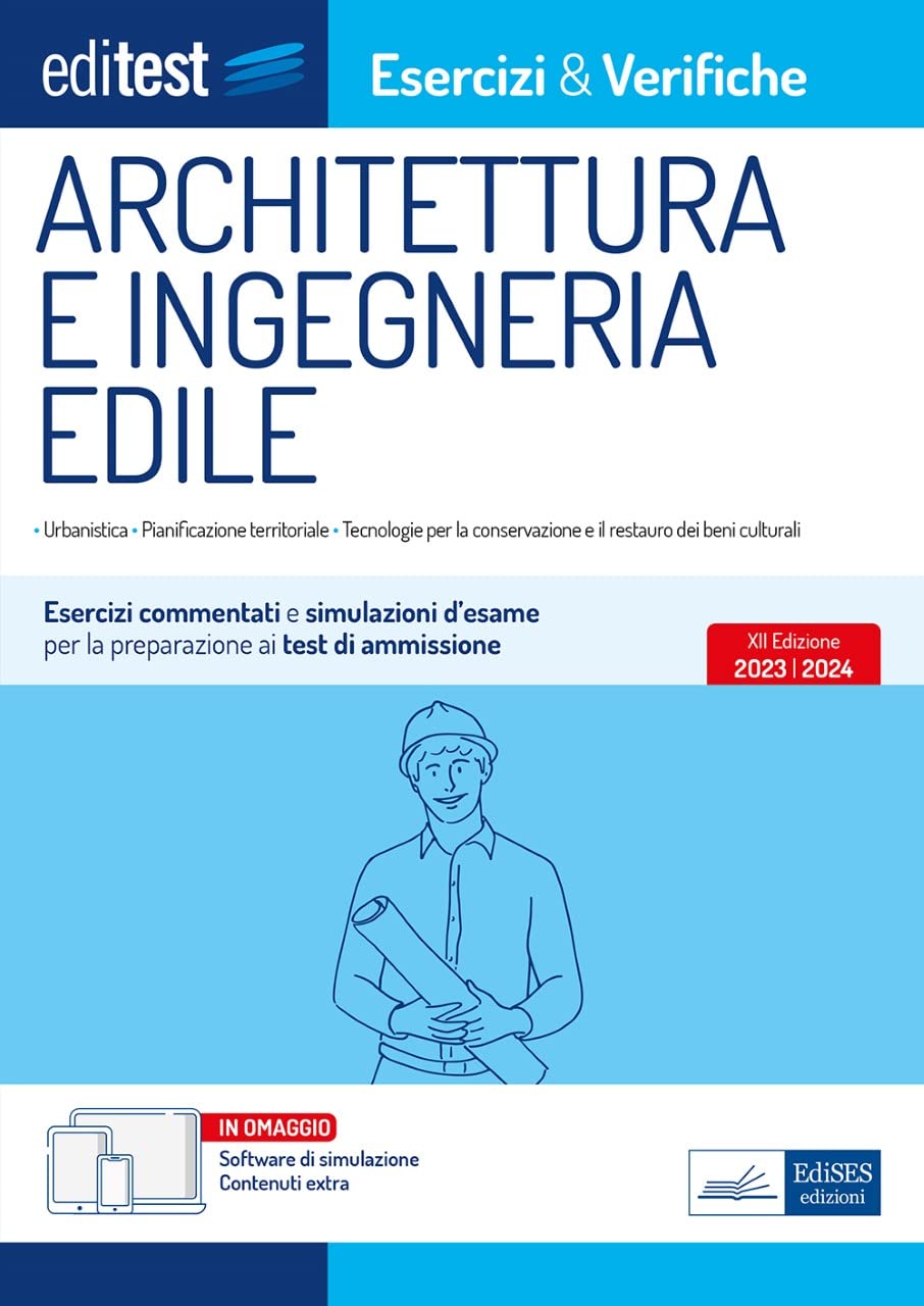 EdiTEST Architettura 2023 esercizi e verifiche - Anche per Test ARCHED: Esercizi commentati e simulazioni d'esame per la preparazione ai test di ammissione
