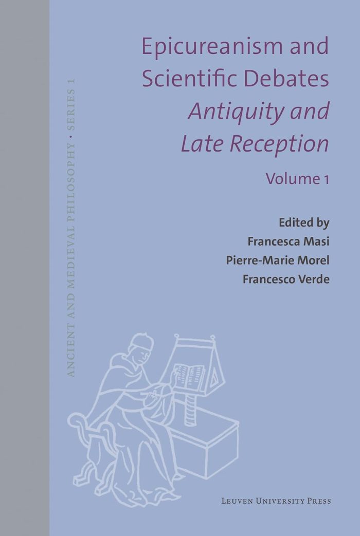 Epicureanism and Scientific Debates. Antiquity and Late Reception Epicureanism and Scientific Debates. Antiquity and Late Reception