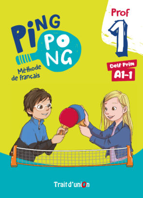 Ping Pong 1 A1.1 Livre du Professeur