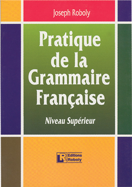 Pratique de la Grammaire Francaise Niveau Superieur- Nouvelle Edition