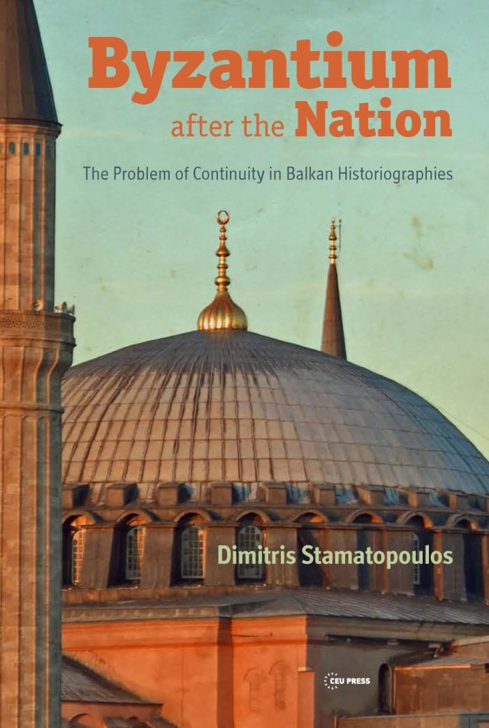 Byzantium after the Nation The Problem of Continuity in Balkan Historiographies Byzantium after the Nation The Problem of Continuity in Balkan Historiographies