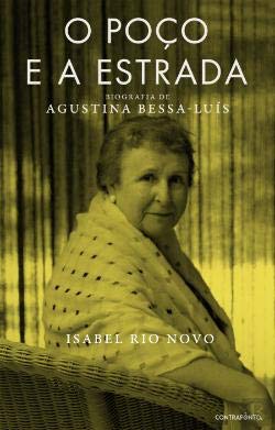 O Poco e a Estrada Biografia de Agustina Bessa-Luis