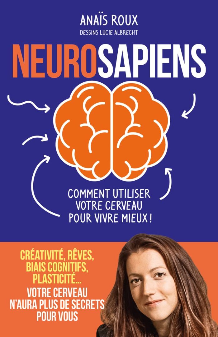 Neurosapiens - Comment utiliser votre cerveau pour vivre mieux ! Neurosapiens - Comment utiliser votre cerveau pour vivre mieux !