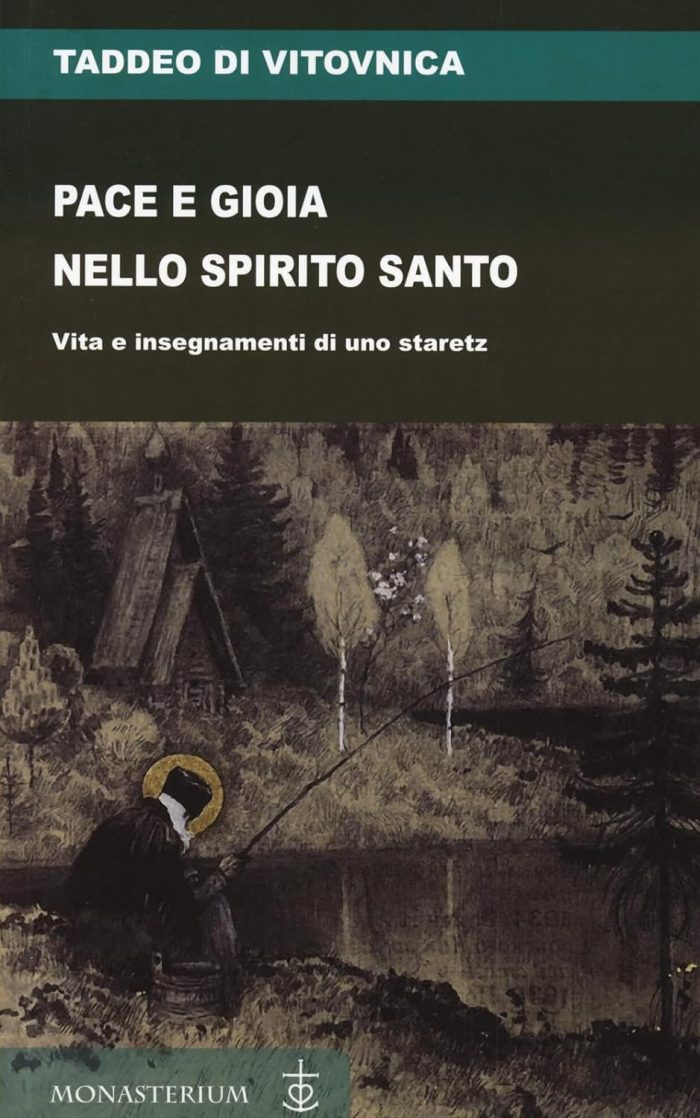 Pace e gioia nello Spirito Santo. Vita e insegnamenti di uno staretz Pace e gioia nello Spirito Santo. Vita e insegnamenti di uno staretz
