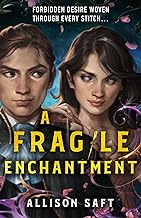 A FRAGILE ENCHANTMENT - ALLISON SAFT