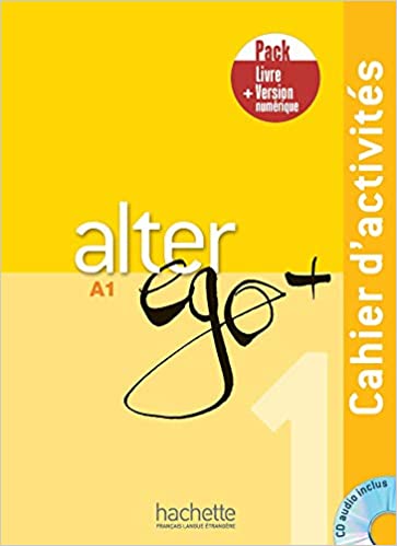 ALTER EGO + 1 A1 PACK CAHIER + VERSION NUMERIQUE - ANNIE BER
