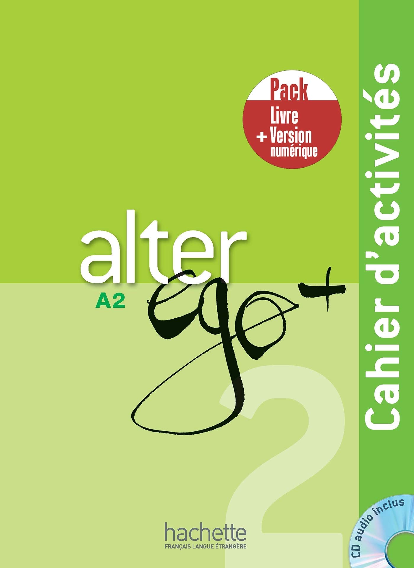 ALTER EGO + 2 A2 PACK CAHIER + VERSION NUMERIQUE - ANNIE BER