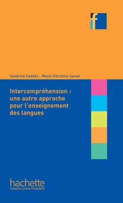 COLLECTION F : L INTERCOMPREHENSION (UN AUTRE APPROCHE POUR