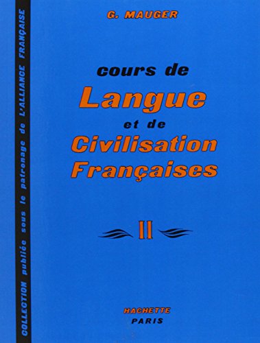 COURS DE LANGUE ET DE CIVILISATION FRANCAISES 2 - MAUGER
