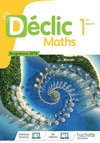 DECLIC MATHS 1ERE - ED. 2019 METHODE - JEAN-PAUL BELTRAMONE