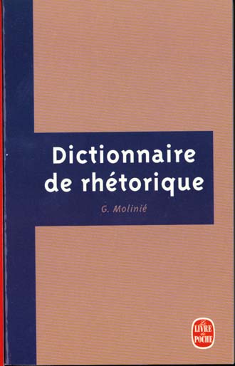 DICTIONNAIRE DE RHETORIQUE PB A FORMAT - G MOLINIE