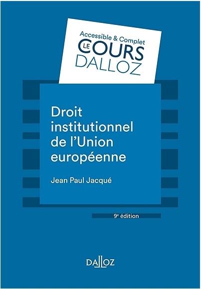 DROIT INSTITUTIONNEL DE LUNION EUROPEENNE - 9E ED. -