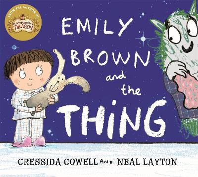 EMILY BROWN AND THE THING - CRESSIDA COWELL-NEAL LAYTON
