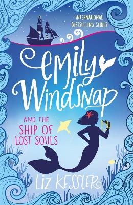 EMILY WINDSNAP AND THE SHIP OF LOST SOULS : BOOK 6 PB - LIZ