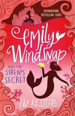 EMILY WINDSNAP AND THE SIRENS SECRET : BOOK 4 PB - LIZ KESSL