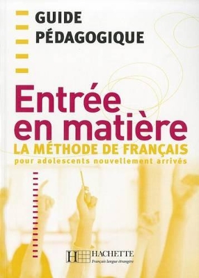 ENTREE EN MATIERE GUIDE PEDAGOGIQUE - BRIGITTE CERVONI-FERRE